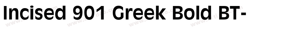 Incised 901 Greek Bold BT字体转换
